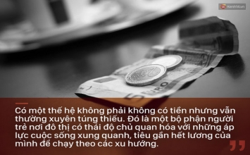 Có một thế hệ trẻ làm ra tiền, nhưng vẫn đói ăn mỗi ngày